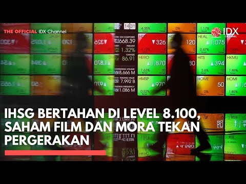 IHSG Bertahan di Level 8.100, Saham FILM dan MORA Tekan Pergerakan | MARKET BUZZ