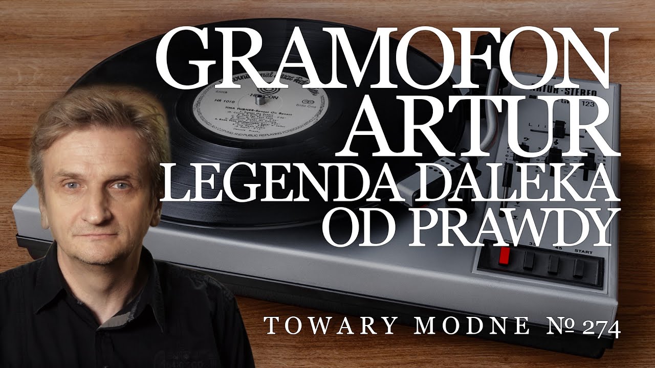 Gramofon Artur - legenda daleka od prawdy [TOWARY MODNE 274]