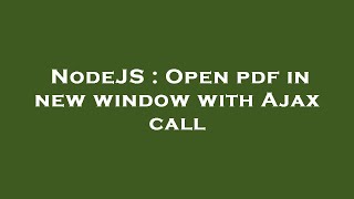 NodeJS : Open pdf in new window with Ajax call