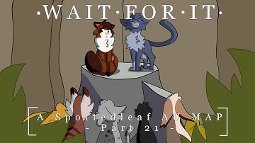 Wait For It - Spottedleaf AU MAP - Part 21