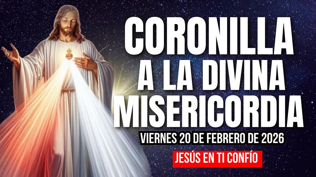 CORONILLA DE LA DIVINA MISERICORDIA DE HOY VIERNES 20 DE FEBRERO
