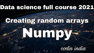 Creating arrays randomly| Data science course 2021| codin india