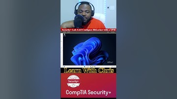 Security+ Lab 3 4 8 Configure BitLocker with a TPM