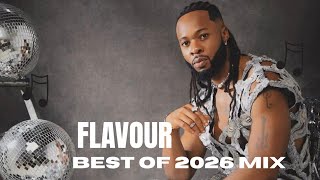 Best of Flavour N'abania 2026 Mix 🔥 | Greatest Hits Album | Afrobeat Highlife Love Song Playlis