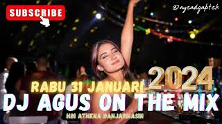DJ AGUS TERBARU RABU 31 JANUARI 2024 HBI ATHENA FULL