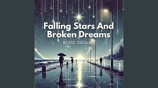 Falling Stars And Broken Dreams