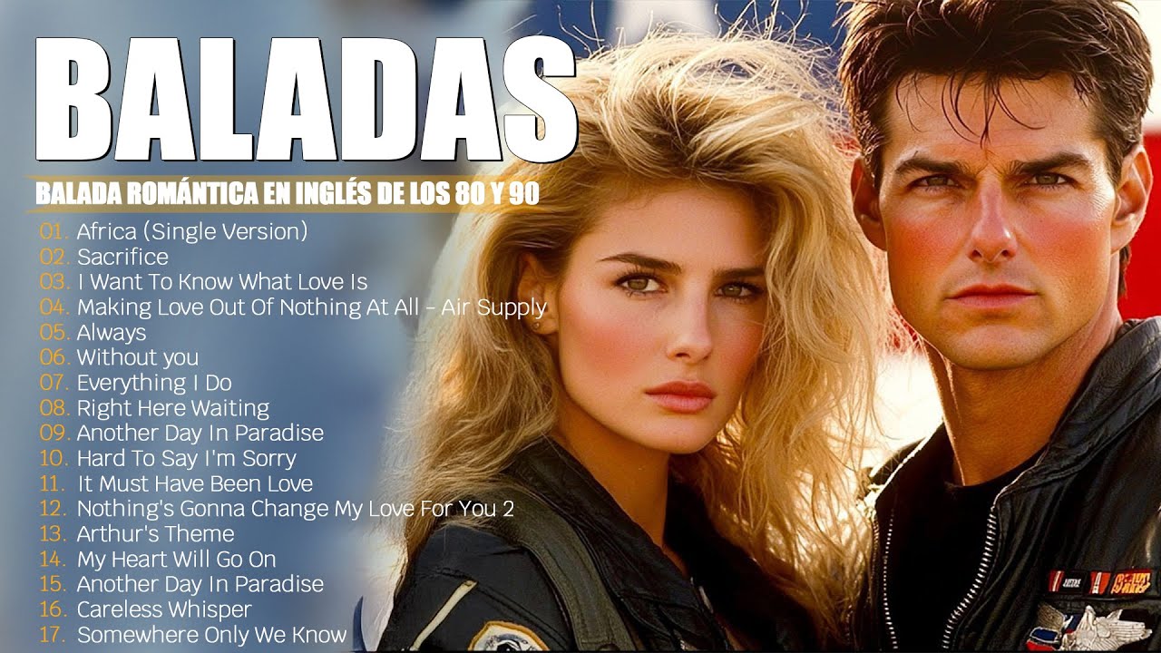 Baladas En Inglés Románticas De Los 80 Y 90 - Canciones romanticas Que Se A Través De Los