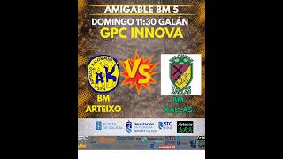 (AL 5) AMIGABLE GPC Innova Arteixo Femenino 🆚 Balonman Xallas B 17/05/2026