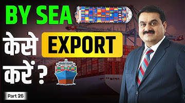 How to Export by Sea?,  Simple and Cost-Effective.