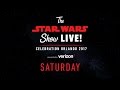 Star Wars Celebration Orlando 2017 Live Stream - Day 3 - The Star Wars Show LIVE!