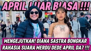 MENGEJUTKAN! DIANA SASTRA BONGKAR RAHASIA SUARA MERDU DEDE APRIL DA7 !!!