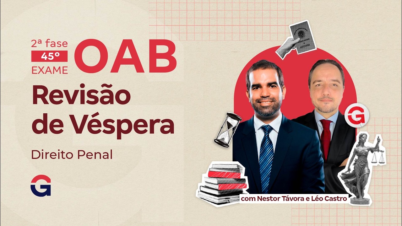 2ª fase do 45º Exame da OAB: Revisão de Véspera | Direito Penal com Nestor Távora e Léo Castro