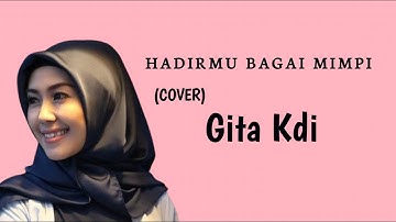 Gita KDI- Hadirmu Bagai Mimpi  | Lirik(Cover)