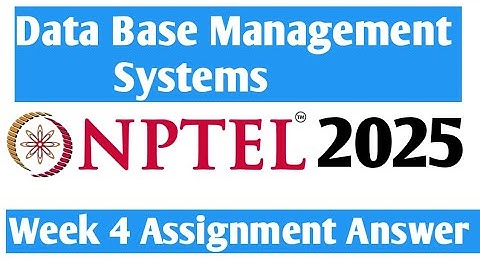 Nptel Data Base Management System Week 4 Assignment Answer 2025