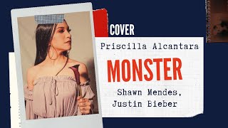 Priscilla Alcantara - Monster | Shawn Mendes, Justin Bieber (Cover)