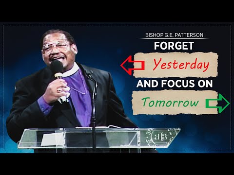 Forget Yesterday and Focus on Tomorrow-Sermon