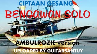 BENGAWAN SOULOW -(Include Lyrics) - Ambulrozie Version