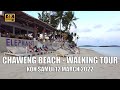 4K Koh Samui Chaweng beach 12 March - Virtual walking tour | Streets of Thailand 2022