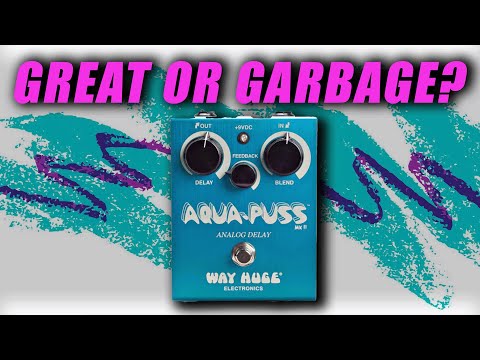 Great or Garbage? - Way Huge Aqua Puss - YouTube