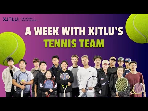 A Week With XJTLU S Tennis Team Campus Life Student Sports In Suzhou 
