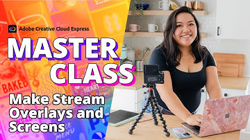 How to Make Stream Overlays and Screens | Adobe Express Masterclass