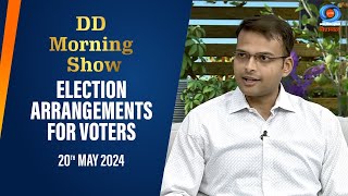 DD Morning Show | Election Arrangements For Voters | 20th May 2024