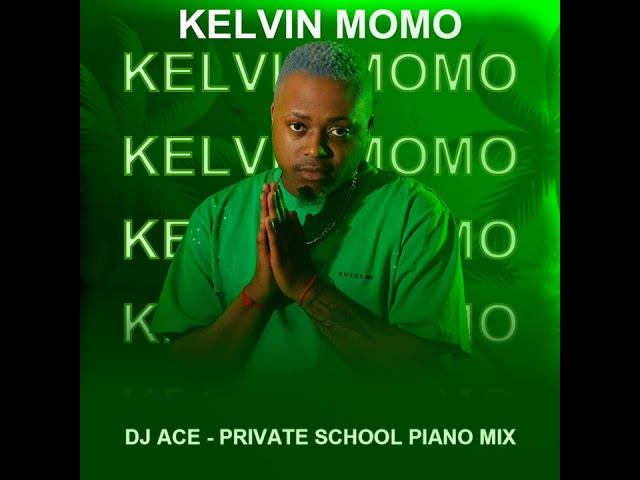 KELVIN MOMO | PRIVATE SCHOOL PIANO MIX | DJ ACE ♠️ class=