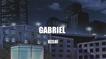 keshi   -   GABRIEL   ( lyrics )