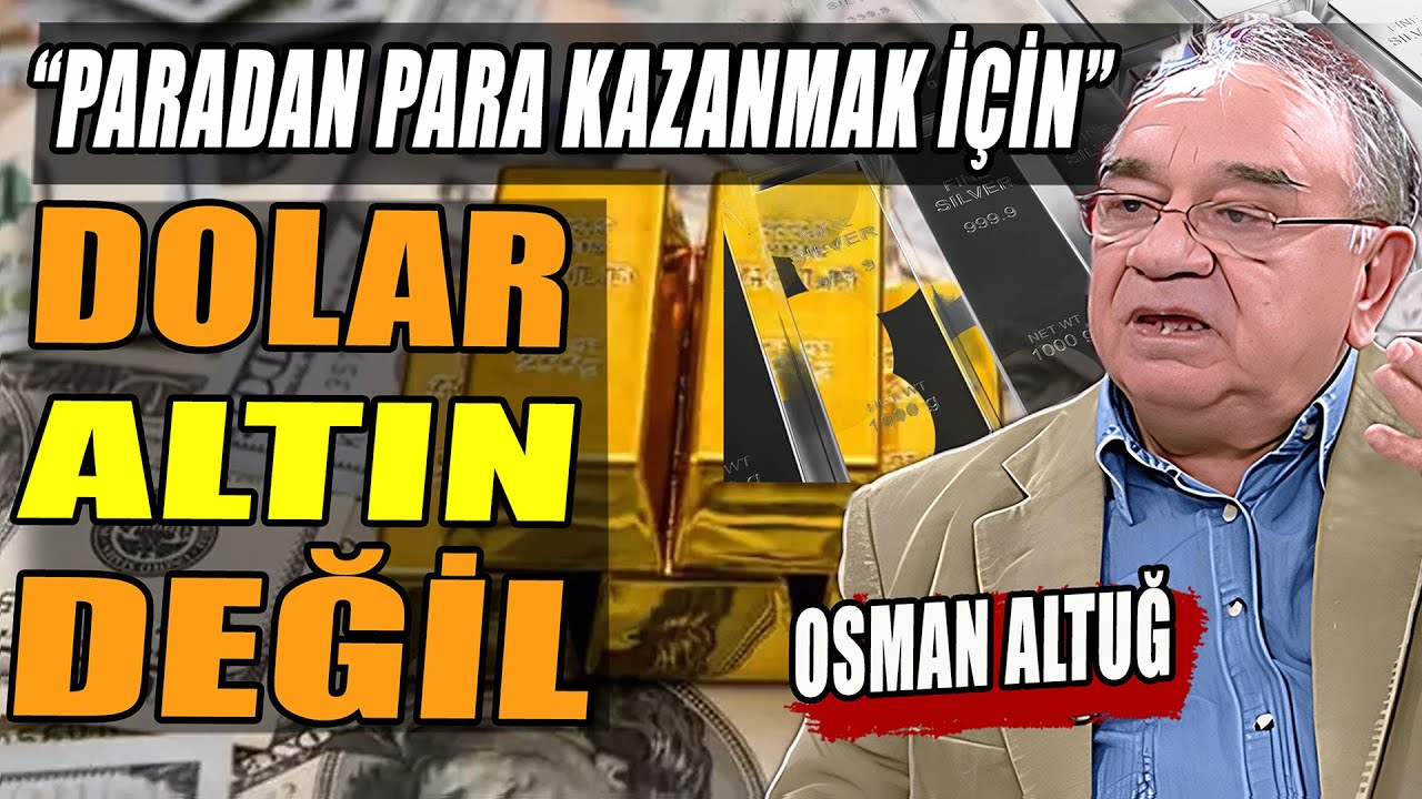 Dolar, Altın Değil | Paradan Para Kazanmak İçin | Prof. Dr. Osman Altuğ Anlattı
