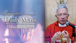 February 3, 2023 | Feast of St. Blaise | Kapamilya Daily Mass