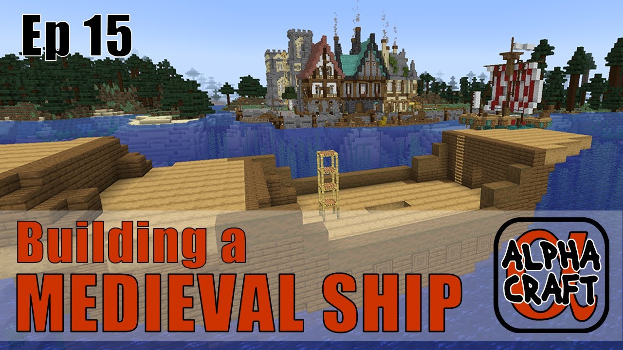Minecraft Medieval Survival  | AlphaCraft Ep15 Medieval Carrack Ship