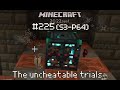 The Uncheatable trials - Minecraft gameplay 225