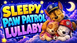 PAW Patrol Lullaby for Babies 🌙 Soothing Bedtime Sleep Music