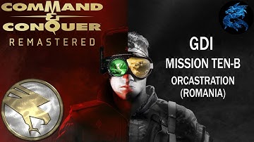 Command & Conquer Remastered - GDI Mission Ten B - Orcastration (Romania)