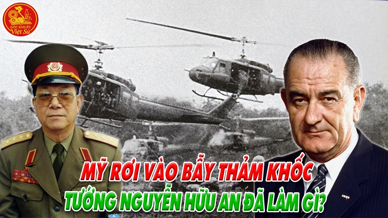 TƯỚNG NGUYỄN HỮU AN VÀ TRẬN ĐÁNH KHIẾN MỸ KHIẾP SỢ: CHIẾN THUẬT TRỰC THĂNG VẬN SỤP ĐỔ!