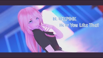 【MMD|FRIEND】BLACKPINK - "How You Like That"【Bonnix Coraline, Luka Megurine and Sukaretto Gonzales】