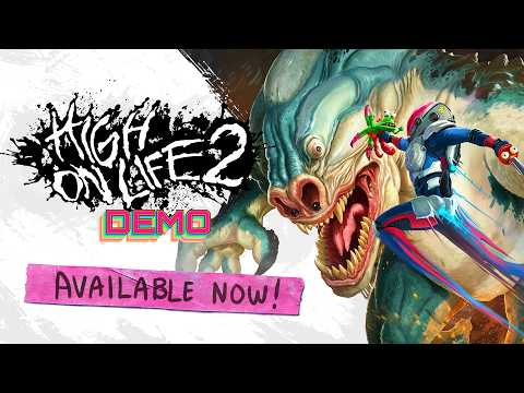 HIGH ON LIFE 2 DEMO – OUT NOW!