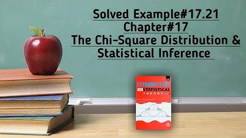 Solved Example#17.21 ||Chapter#17 ||The Chi-Square Distribution & Statistical Inference
