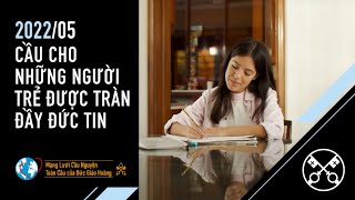 Ý cầu nguyện của ĐTC trong tháng 5 là mời gọi người trẻ lắng nghe, can đảm và phục vụ. 