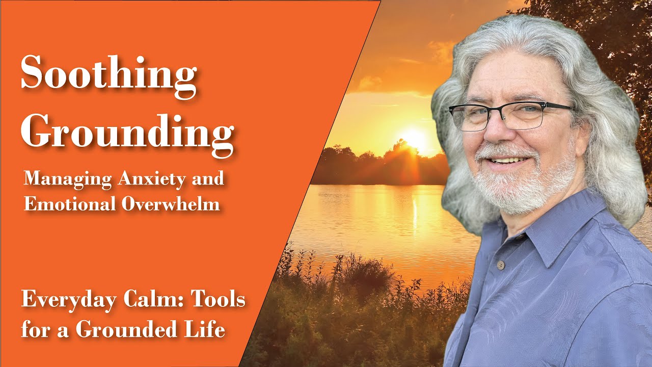 Soothing Grounding Managing Anxiety and Emotional Overwhelm