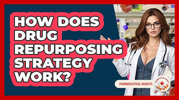 How Does Drug Repurposing Strategy Work? - Pharmaceutical Insights