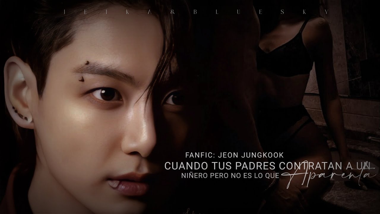 ๑⌇Cuando tus padres contratan a un niñero pero no es.. ⋮ 🔥imagina con Jungkook [1/2] @bluxsky_yt
