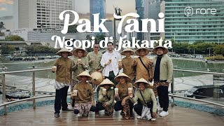Pak Tani Ngopi di Jakarta | Fore Coffee Ajak Petani Kopi ke Jakarta untuk Coba Hasil Kerja Kerasnya