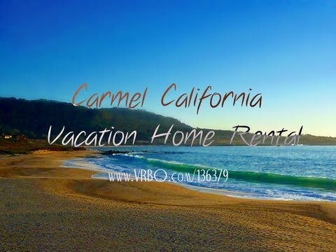 Carmel California Vacation Home Rental