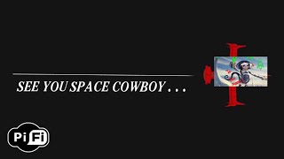 Pi-Fi: Space Cowboy