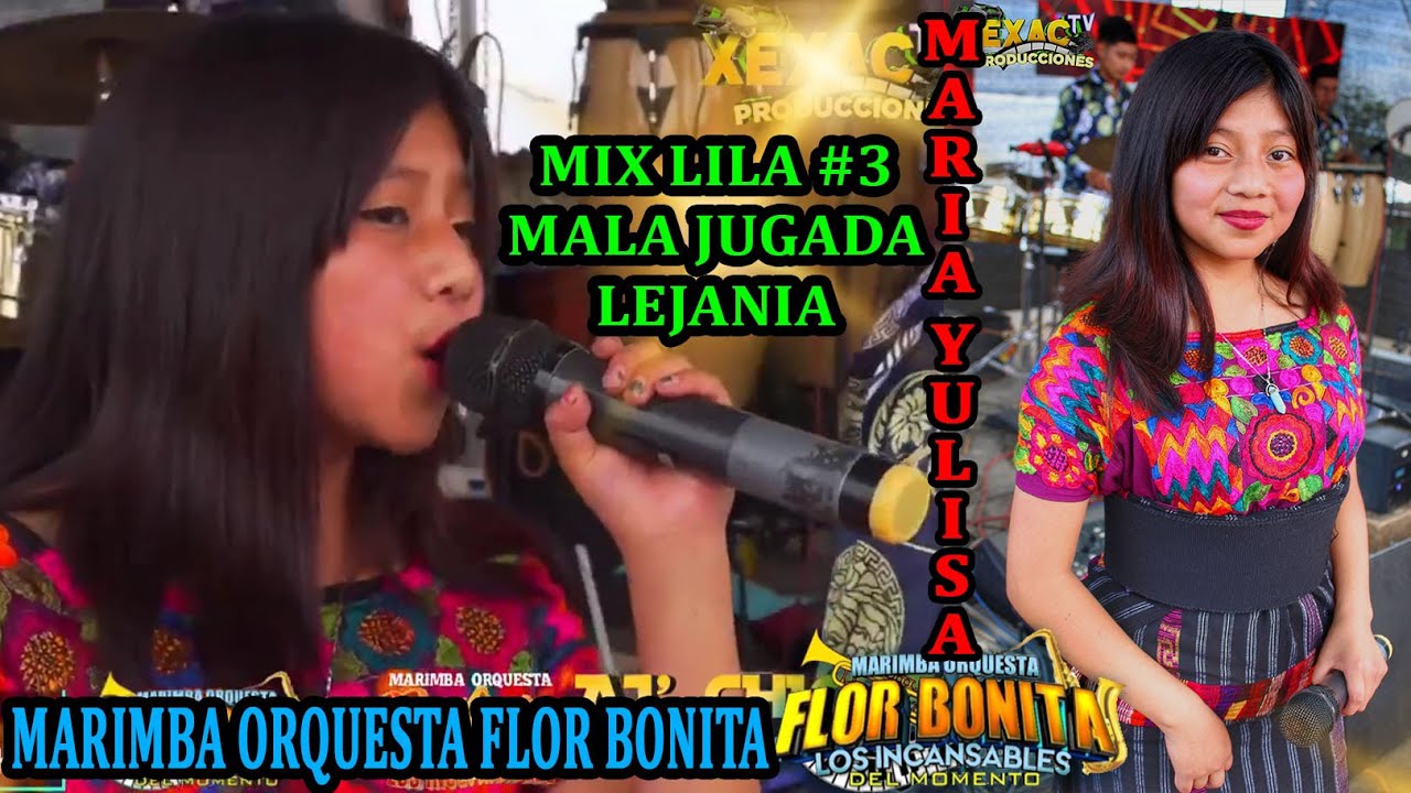 MARIA YULISA_CON MIX LILA 3_LO MAS RECIENTE DE LA MARIMBA ORQUESTA FLOR