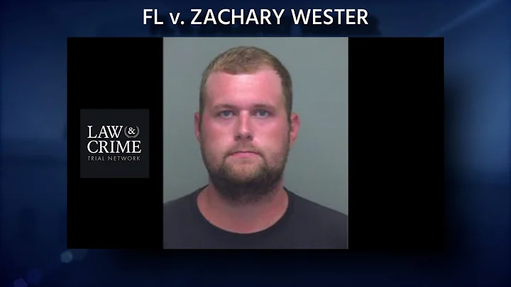 FL v  Zachary Wester Trial Day 5 Defendant Zachary...