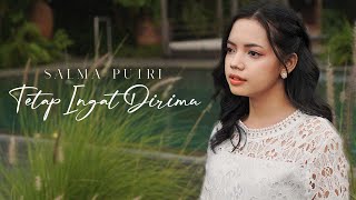 Salma Putri - Tetap Ingat Dirimu (Official Music Video)
