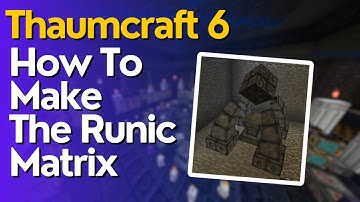 How To Make A Runic Matrix In Thaumcraft 6