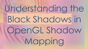 Understanding the Black Shadows in OpenGL Shadow Mapping
